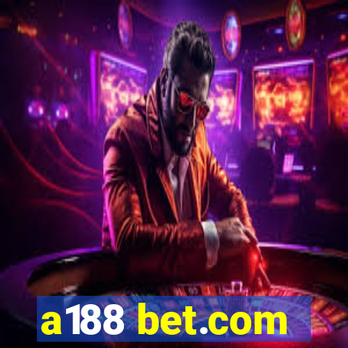 a188 bet.com